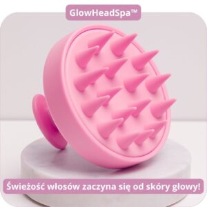GlowHeadSpa™ – Sposób na włosy, które szybko tracą świeżość